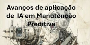 Webinar  Avanços de aplicação de  IA em Manutenção Preditiva